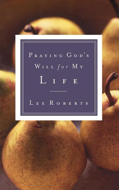 Praying God’s Will for My Life