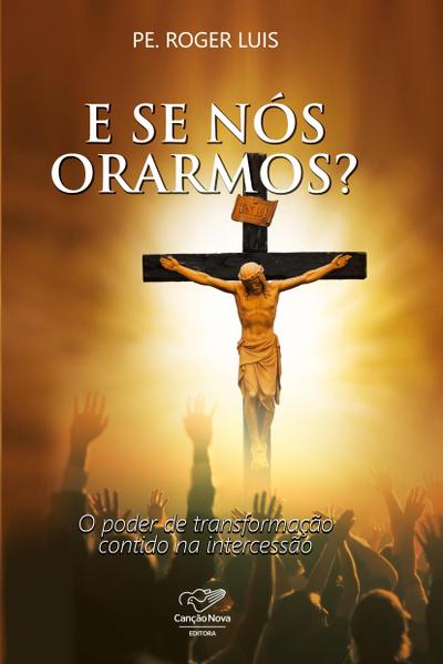 E se nós orarmos?