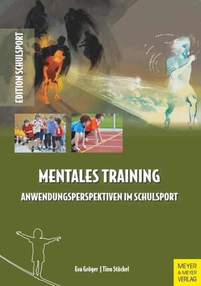 Mentales Training - Anwendungsperspektiven im Schulsport