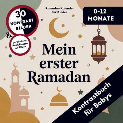 Kontrastbuch für Babys: Mein erster Ramadan - Ramadan Kalender Kinder 0-12 Monate