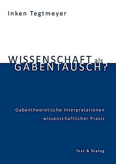 Wissenschaft als Gabentausch?