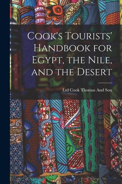 Cook’s Tourists’ Handbook for Egypt, the Nile, and the Desert