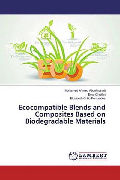 Ecocompatible Blends and Composites Based on Biodegradable Materials