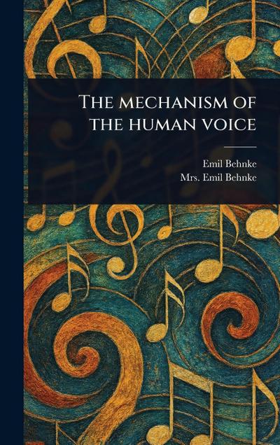 The Mechanism of the Human Voice