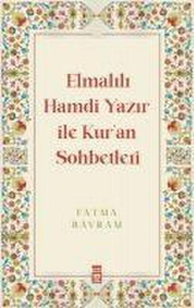 Elmalili Hamdi Yazir ile Kuran Sohbetleri