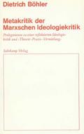 Metakritik der Marxschen Ideologiekritik