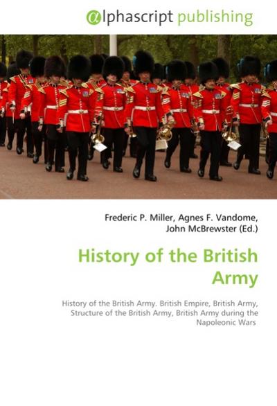 History of the British Army - Frederic P. Miller