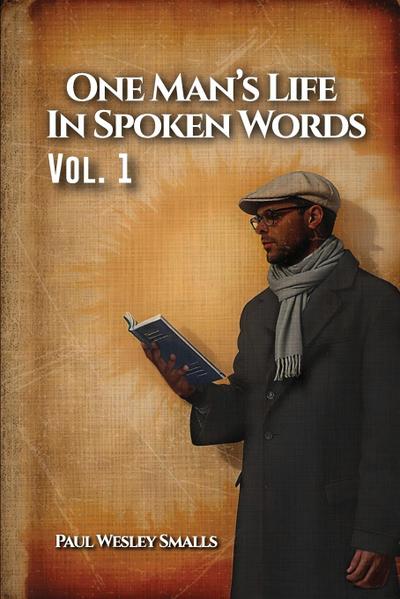 One Man’s Life In Spoken Words
