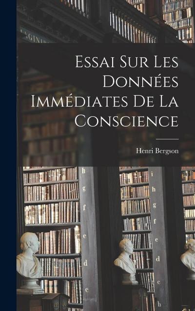 Essai Sur Les Données Immédiates De La Conscience