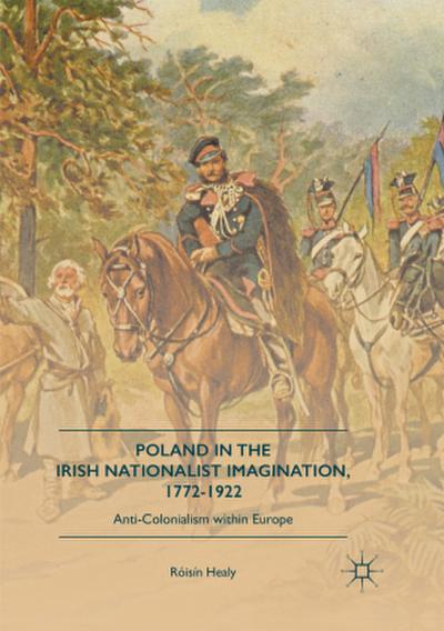 Poland in the Irish Nationalist Imagination, 1772-1922