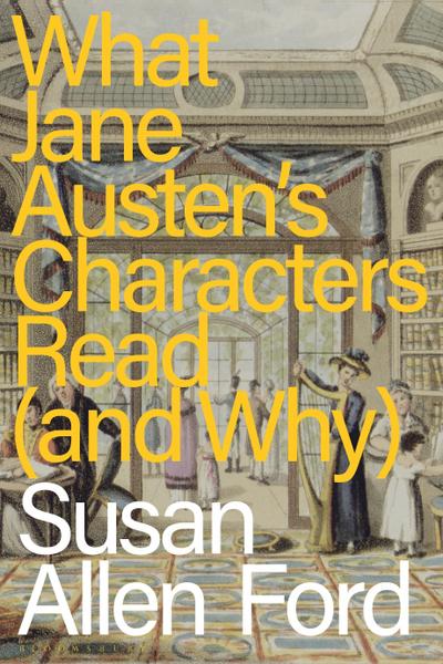 What Jane Austen’s Characters Read (and Why)