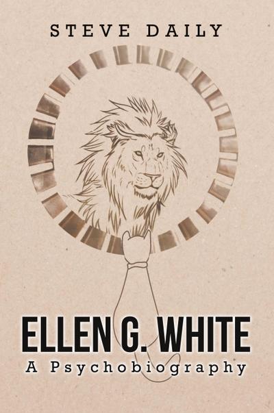Ellen G. White A Psychobiography
