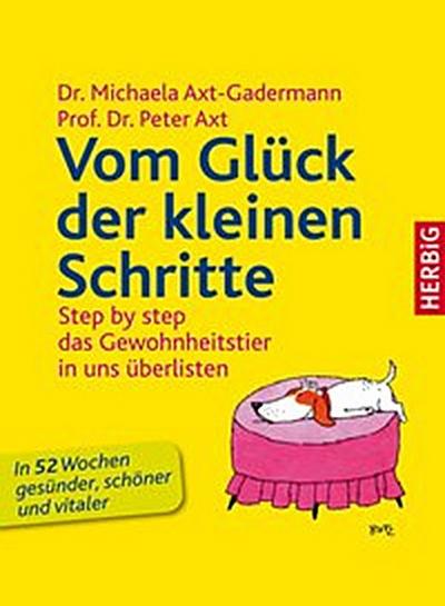 Vom Glück der kleinen Schritte