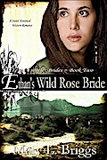 Ethan’s Wild Rose Bride (Texas Frontier Brides Book 2)