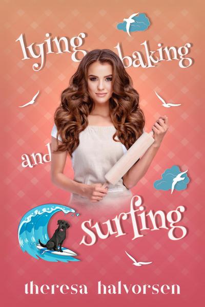 Lying, Baking, and Surfing