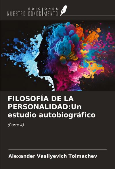 FILOSOFÍA DE LA PERSONALIDAD:Un estudio autobiográfico