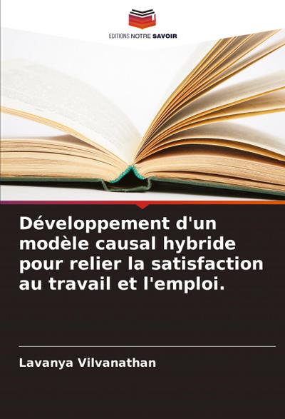 Développement d’un modèle causal hybride pour relier la satisfaction au travail et l’emploi.
