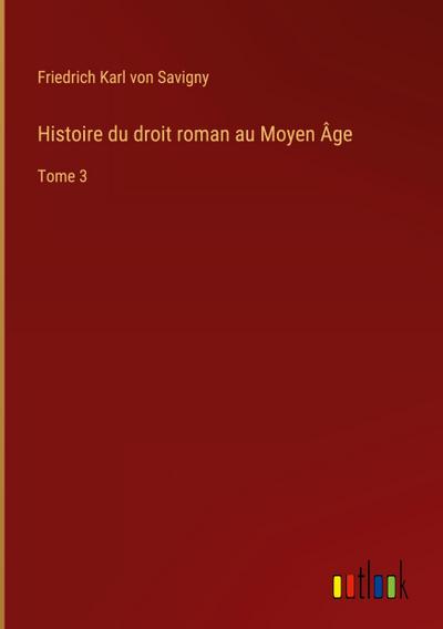 Histoire du droit roman au Moyen Âge