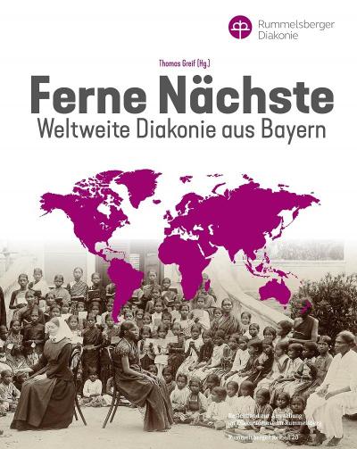 Ferne Nächste - Weltweite Diakonie aus Bayern