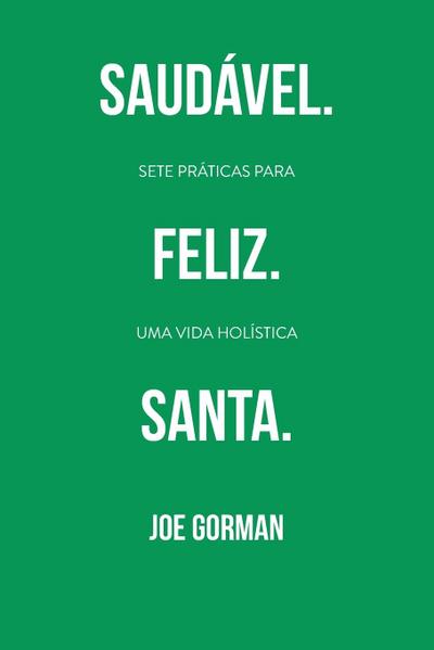 Gorman, J: Saudável. Feliz. Santa.