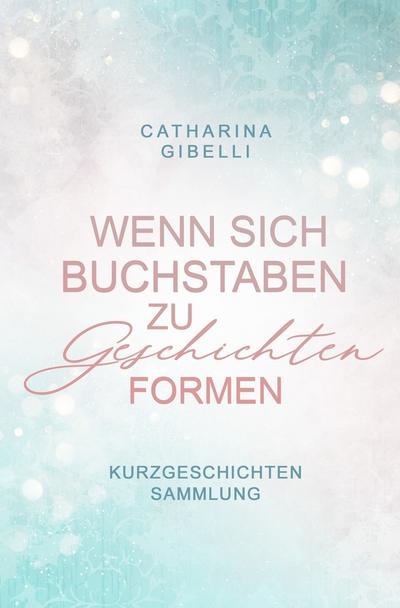 Wenn sich Buchstaben zu Geschichten formen