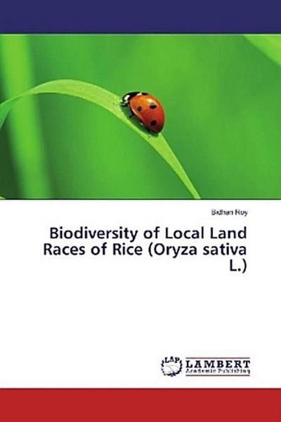 Biodiversity of Local Land Races of Rice (Oryza sativa L.)