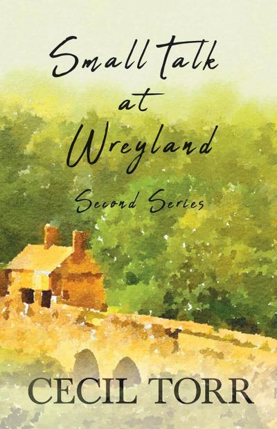 Small Talk at Wreyland - Second Series