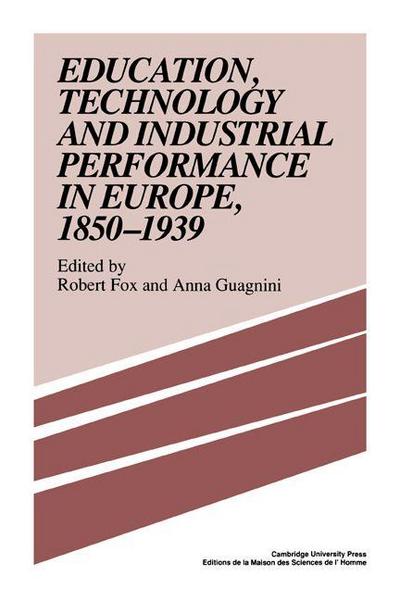 Education, Technology and Industrial Performance in Europe, 1850 1939