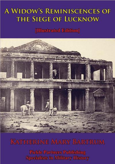 Widow’s Reminiscences Of The Siege Of Lucknow
