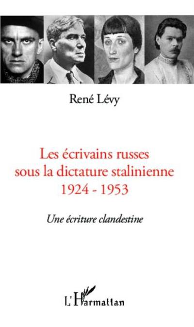 Les ecrivains russes sous la dictature stalinienne