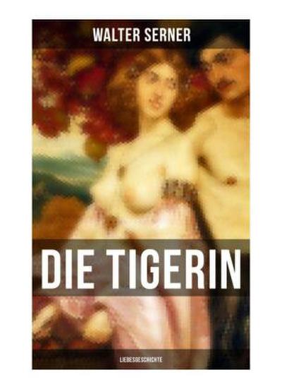 Die Tigerin: Liebesgeschichte
