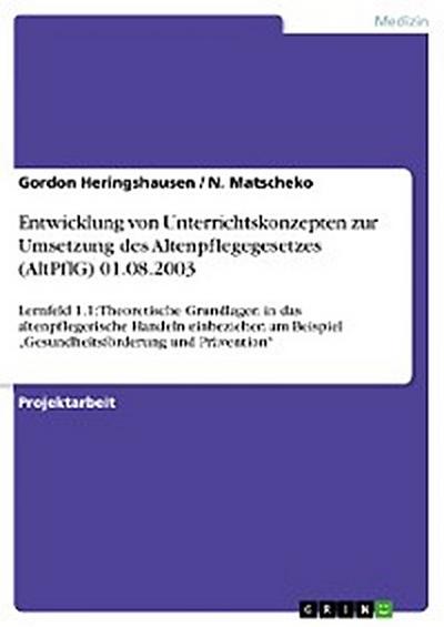 Entwicklung von Unterrichtskonzepten zur Umsetzung des Altenpflegegesetzes (AltPflG)  01.08.2003