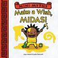 Make a Wish, Midas! (Mini Myths)
