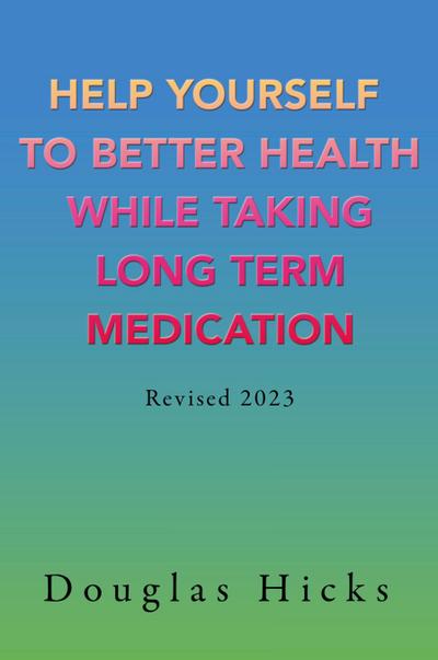 Help Yourself to Better Health While Taking Long Term Medication