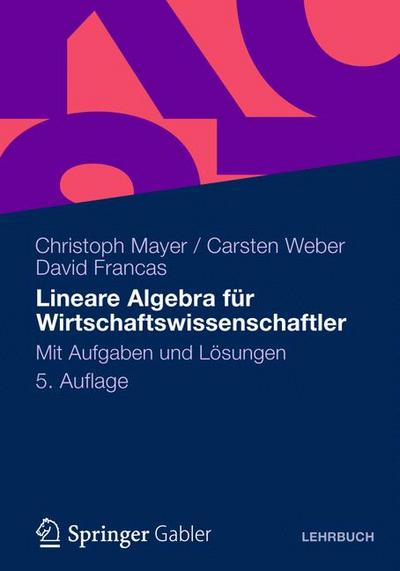 Lineare Algebra für Wirtschaftswissenschaftler: Mit Aufgaben und Lösungen