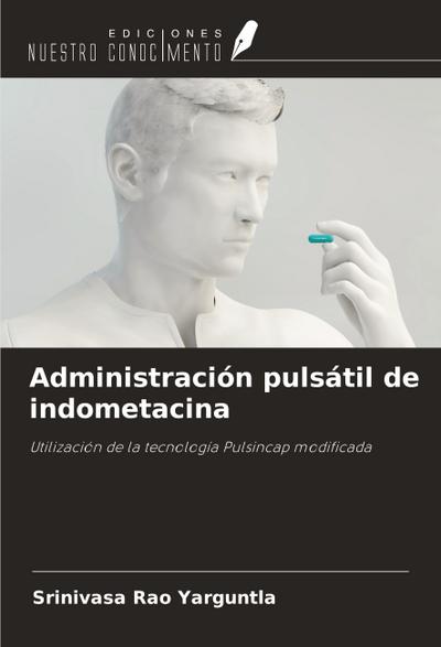 Administración pulsátil de indometacina
