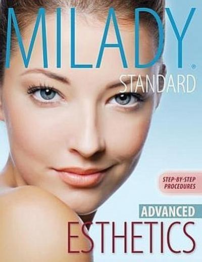 Milady’s Standard Esthetics: Advanced Step-By-Step Procedures, Spiral Bound Version