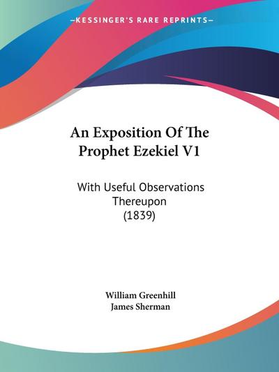 An Exposition Of The Prophet Ezekiel V1