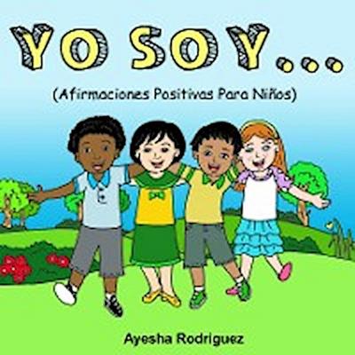 Yo Soy...Afirmaciones Positivas Para Niños
