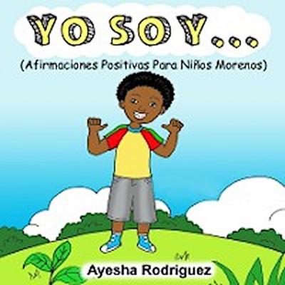Yo Soy...Afirmaciones Positivas Para Niños Morenos