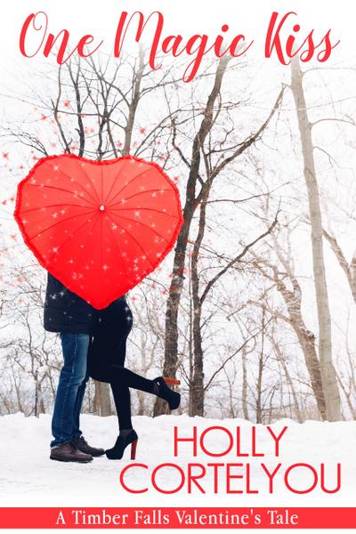 One Magic Kiss (A Timber Falls Valentine’s Tale)