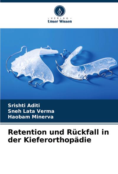 Retention und Rückfall in der Kieferorthopädie