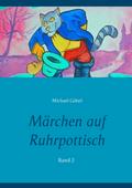 Märchen auf Ruhrpottisch von Michael Göbel | Ebook