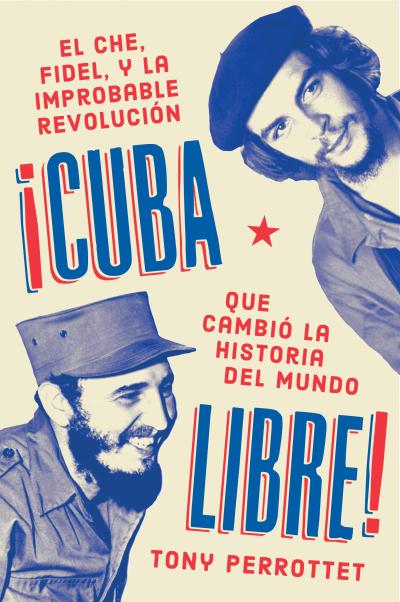 Cuba libre  ¡Cuba libre! (Spanish edition)