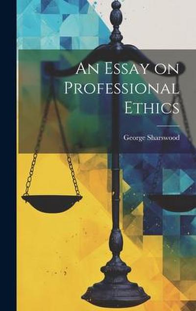 An Essay on Professional Ethics