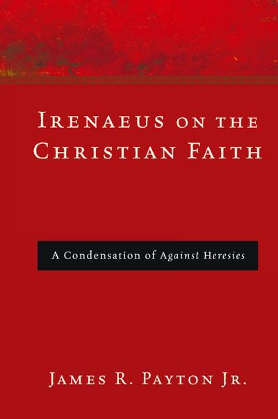 Irenaeus on the Christian Faith