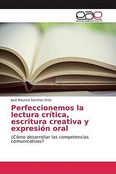 Perfeccionemos la lectura crítica, escritura creativa y expresión oral