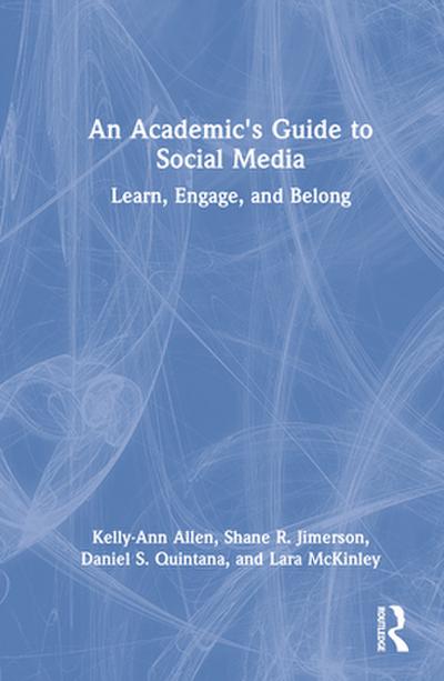 An Academic’s Guide to Social Media