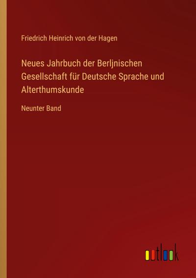 Neues Jahrbuch der Berljnischen Gesellschaft für Deutsche Sprache und Alterthumskunde