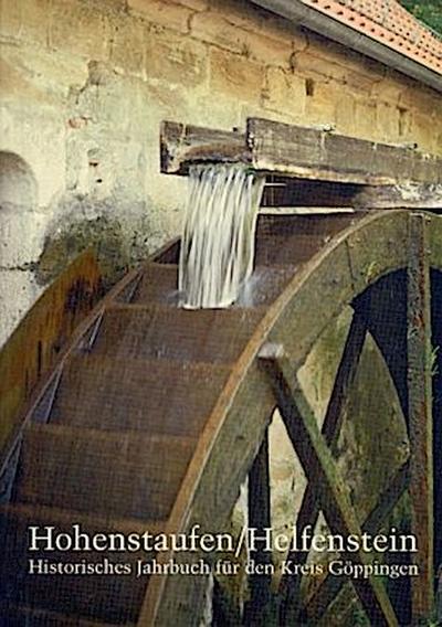 Hohenstaufen/Helfenstein. Historisches Jahrbuch für den Kreis Göppingen 15